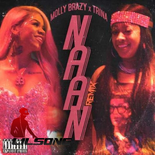Molly Brazy & Trina - Naan (Remix)